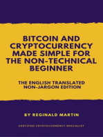 Bitcoin and Cryptocurrency Made Simple For The Non-Technical Beginner (The Non-Jargon English Translated Edition)