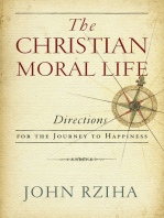 The Christian Moral Life: Directions for the Journey to Happiness