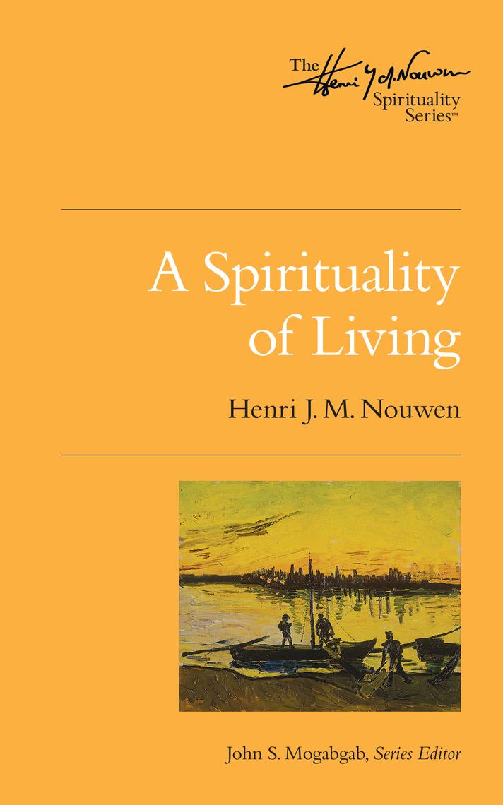 Read A Spirituality of Living Online by Henri J. M. Nouwen