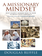 A Missionary Mindset: What Church Leaders Need to Know to Reach Their Community--Lessons from E. Stanley Jones