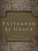 Patterned by Grace: How Liturgy Shapes Us