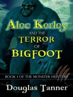 Alec Kerley and the Terror of Bigfoot: Alec Kerley and the Monster Hunters, #1