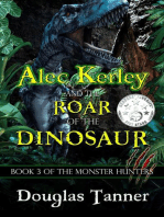 Alec Kerley and the Roar of the Dinosaur: Alec Kerley and the Monster Hunters, #3