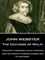 The Duchess of Malfi: "Heaven fashioned us of nothing; and we strive to bring ourselves to nothing"