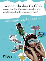 Kennst du das Gefühl, wenn du die Haustür zuziehst und den Schlüssel nicht eingesteckt hast?: 1000 Situationen, die jeder kennt