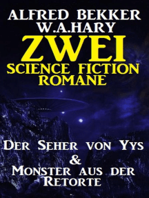 Zwei Science Fiction Romane: Der Seher von Yys & Monster aus der Retorte