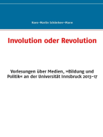Involution oder Revolution: Vorlesungen über Medien, »Bildung und Politik« an der Universität Innsbruck 2013-17