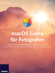 macOS Sierra für Fotografen: Das Standardwerk für Apple Fotos 2.0 und die besten Erweiterungen: Affinity Photo, Picktorial, Creative Kit 2016, Aurora HDR 2017, External Editors u.a.