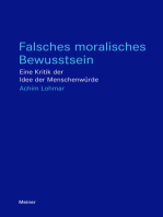 Falsches moralisches Bewusstsein: Eine Kritik der Idee der Menschenwürde