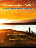 "Unwavering Faith" In Your Journey Through Life Believe Gods' able to help You Make a Way