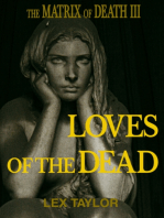 The Matrix Of Death III: Loves Of The Dead