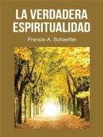 La Verdadera Espiritualidad: ¿qué Es Realmente La Vida Cristiana, La Verdadera Espiritualidad?