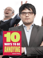10 Ways to Be Annoying
