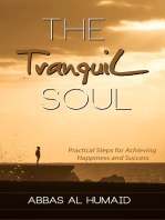The Tranquil Soul: Practical Steps for Achieving Happiness and Success