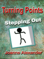Turning Points: Stepping Out