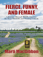 Fierce, Funny, and Female: A Journey Through Middle America, the Texas Oil Field, and Standup Comedy