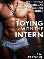 Toying with the Intern (First Time Gay Taboo Older Man Medical Menage Erotica)