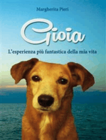 Gioia: L’esperienza più fantastica della mia vita