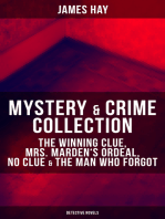 MYSTERY & CRIME COLLECTION: The Winning Clue, Mrs. Marden's Ordeal, No Clue & The Man Who Forgot (Detective Novels)