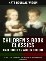 Children's Book Classics - Kate Douglas Wiggin Edition: 11 Novels & 120+ Short Stories for Children: Illustrated Edition: Stories, Novels, Fairy Tales, Fables & Poems