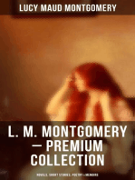 L. M. Montgomery – Premium Collection: Novels, Short Stories, Poetry & Memoirs: Including Anne of Green Gables Series, Chronicles of Avonlea & the Story Girl Trilogy