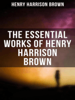 The Essential Works of Henry Harrison Brown: Learn How to Control Your Will Power and Channel the Positive Affirmations in Your Life