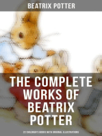 The Complete Works of Beatrix Potter: 22 Children's Books with Original Illustrations: The Tale of Peter Rabbit, The Tale of Squirrel Nutkin, The Tale of Jemima Puddle-Duck