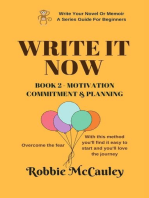 Write it Now. Book 2 - Motivation, Commitment, and Planning: Write Your Novel or Memoir. A Series Guide For Beginners, #2