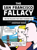 The San Francisco Fallacy: The Ten Fallacies That Make Founders Fail