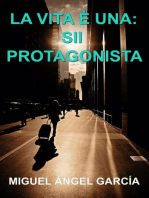 LA VITA È UNA: SII PROTAGONISTA