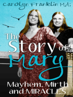 The Story of Mary: Mayhem, Mirth and Miracles