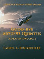 Good-bye A672E92 Quintus: A Play in Two Acts