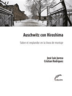 Auschwitz con Hiroshima: Sobre el resplandor en la línea de montaje