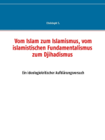 Vom Islam zum Islamismus, vom islamistischen Fundamentalismus zum Djihadismus: Ein ideologiekritischer Aufklärungsversuch