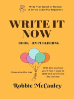 Write it Now. Book 9 - On Publishing: Write Your Novel or Memoir. A Series Guide For Beginners, #9