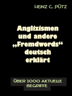 Anglizismen und andere "Fremdwords" deutsch erklärt: Über 1000 aktuelle Begriffe