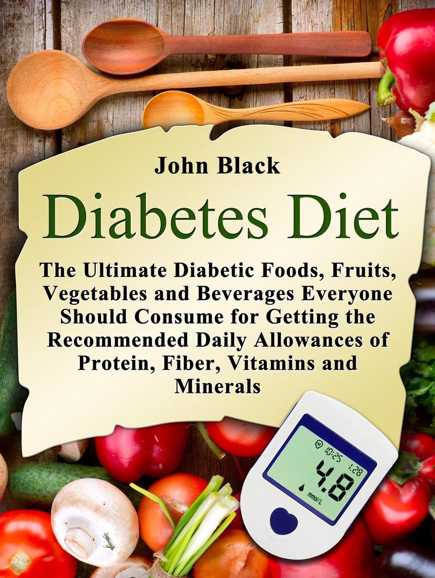 Read Diabetes Diet: The Ultimate Diabetic Foods, Fruits, Vegetables and