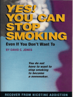 Yes! You Can Stop Smoking: Even If You Don't Want To
