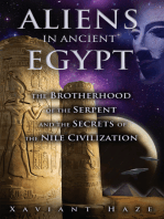 Aliens in Ancient Egypt: The Brotherhood of the Serpent and the Secrets of the Nile Civilization