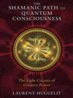 The Shamanic Path to Quantum Consciousness: The Eight Circuits of Creative Power