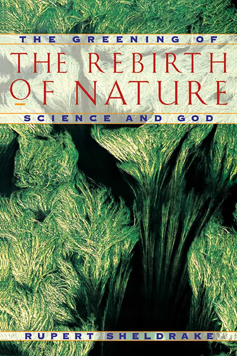 The Rebirth of Nature by Rupert Sheldrake (Ebook) - Read free for 30 days