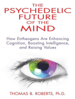 The Psychedelic Future of the Mind: How Entheogens Are Enhancing Cognition, Boosting Intelligence, and Raising Values