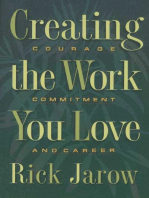 Creating the Work You Love: Courage, Commitment, and Career