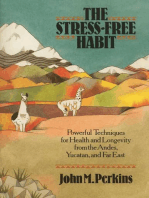 The Stress-Free Habit: Powerful Techniques for Health and Longevity from the Andes, Yucatan, and the Far East