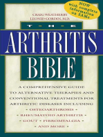 The Arthritis Bible: A Comprehensive Guide to Alternative Therapies and Conventional Treatments for Arthritic Diseases Including Osteoarthrosis, Rheumatoid Arthritis, Gout, Fibromyalgia, and More