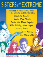Sisters of the Extreme: Women Writing on the Drug Experience: <BR>Charlotte Brontë, Louisa May Alcott, Anaïs Nin, Maya Angelou, Billie Holiday, Nina Hagen, Diane di Prima, Carrie Fisher, and Many Others