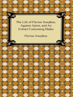 The Life of Flavius Josephus, Against Apion, and An Extract Concerning Hades