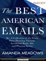 The Best American Emails: Re: A Collection of the Finest Accidental Reply Alls, Pharma Spams, and Anonymous Death Threats