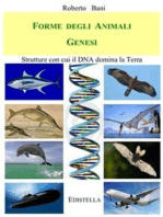 Forme degli Animali GENESI: Strutture con cui il DNA domina la Terra
