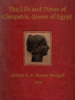 The Life and Times of Cleopatra, Queen of Egypt ann of the Roman Empire